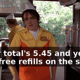 Your total's 5.45 and you get free refills on the soda.