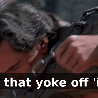 Get that yoke off 'im !