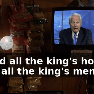- And all the king's horses and all the king's men