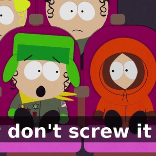 But don't screw it up.