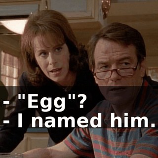 - "Egg"? - I named him.