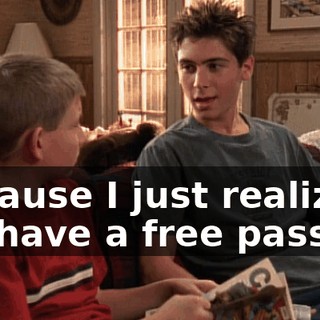 Because I just realized, we have a free pass.