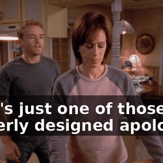 That's just one of those cleverly designed apologies