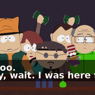 Me too. - Hey, wait. I was here first.