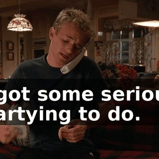 I got some serious partying to do.