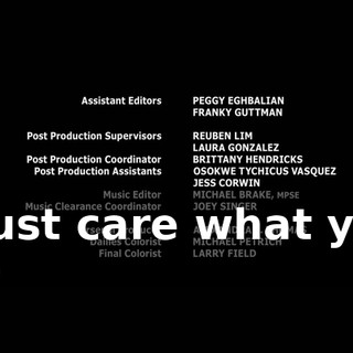 ♪ I just care what you do ♪