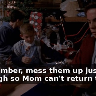 Remember, mess them up just enough so Mom can't return them.