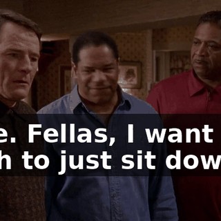 Fine. Fellas, I want you both to just sit down