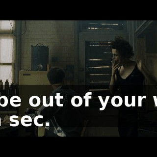 I'll be out of your way in a sec.