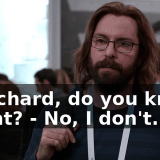 - Richard, do you know what? - No, I don't.
