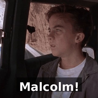 Malcolm!