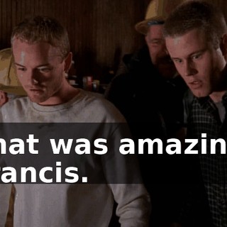That was amazing, Francis.