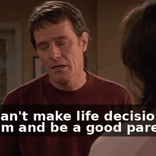 You can't make life decisions on a whim and be a good parent.