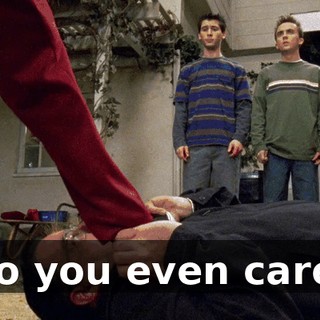 Do you even care?