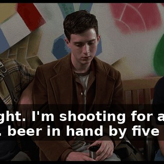All right. I'm shooting for a 9:00 E.T.A. beer in hand by five after.