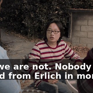 No, we are not. Nobody has heard from Erlich in months.