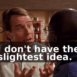 I don't have the slightest idea.