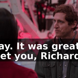 Okay. It was great to meet you, Richard.