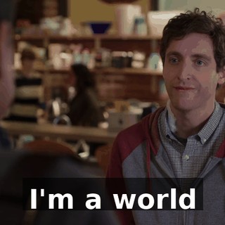 I'm a world