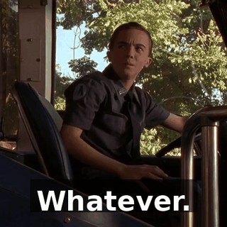 Whatever.