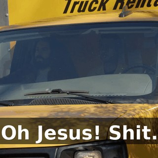 Oh Jesus! Shit.