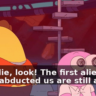 Charlie, look! The first aliens who abducted us are still alive!