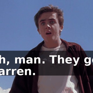 Oh, man. They got Darren.
