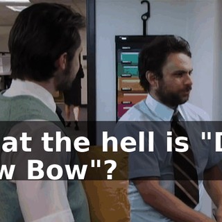 What the hell is "Day Bow Bow"?