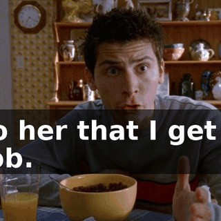 to her that I get a job.