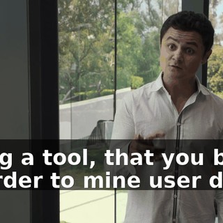using a tool, that you built, in order to mine user data?