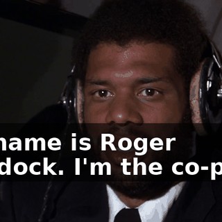 My name is Roger Murdock. I'm the co-pilot.