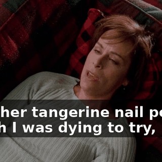 with her tangerine nail polish, which I was dying to try,