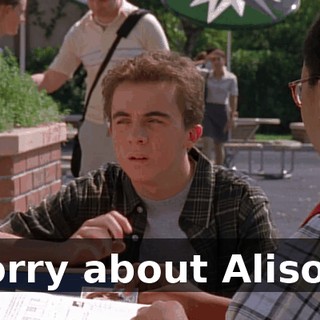 Sorry about Alison.