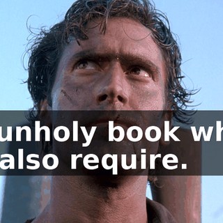An unholy book which we also require.