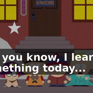 But you know, I learned something today...