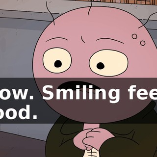Wow. Smiling feels good.