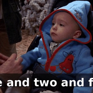 One and two and five.