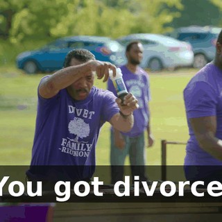- You got divorced.