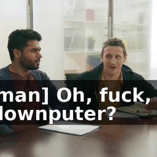 [man] Oh, fuck, a clownputer?