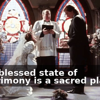 The blessed state of matrimony is a sacred place--