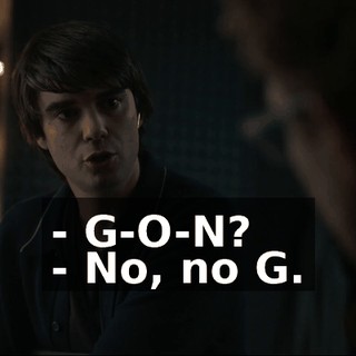 - G-O-N? - No, no G.