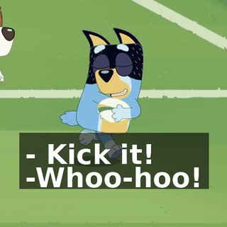 - Kick it! -Whoo-hoo!