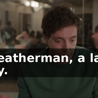 a leatherman, a lady boy.