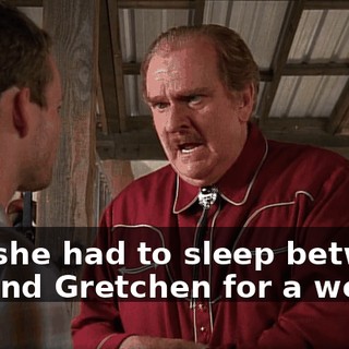 and she had to sleep between me and Gretchen for a week.