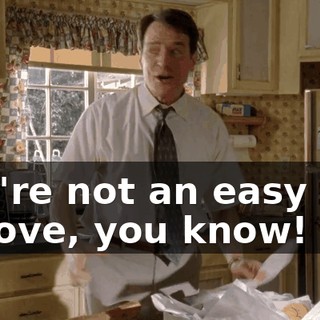 You're not an easy boy to love, you know!