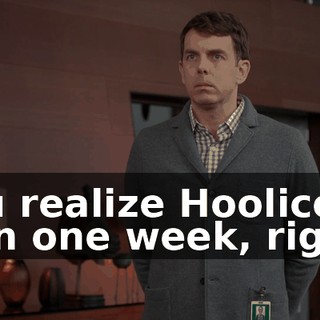 You realize Hoolicon is in one week, right?