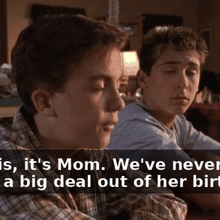 Francis, it's Mom. We've never made a big deal out of her birthday.