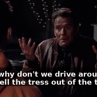 Hey, why don't we drive around and sell the tress out of the truck?