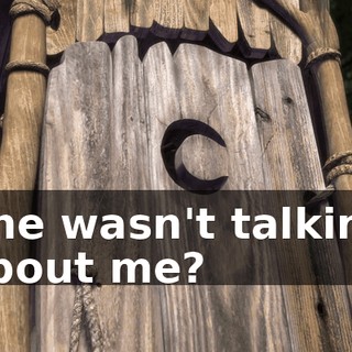 She wasn't talking about me?