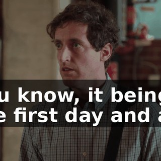 you know, it being the first day and all,